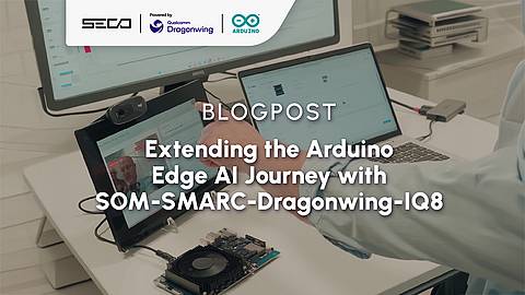 Extending the Arduino Edge Ai journey with SOM-SMARC-Dragonwing-IQ8